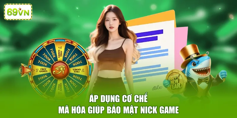Áp dụng cơ chế mã hóa giúp bảo mật nick game