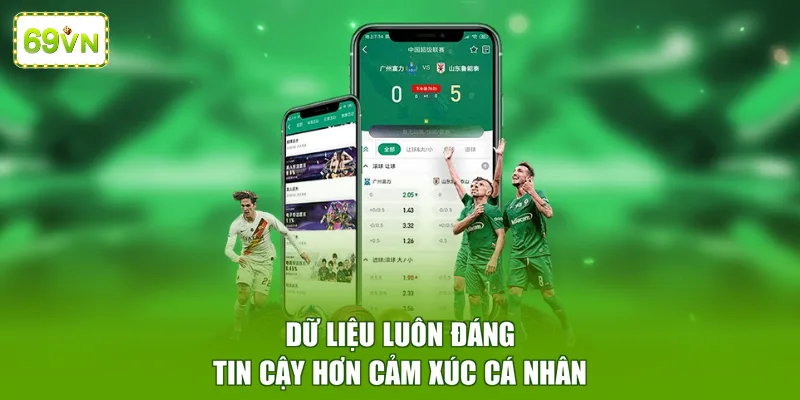 Dữ liệu luôn đáng tin cậy hơn cảm xúc cá nhân 
