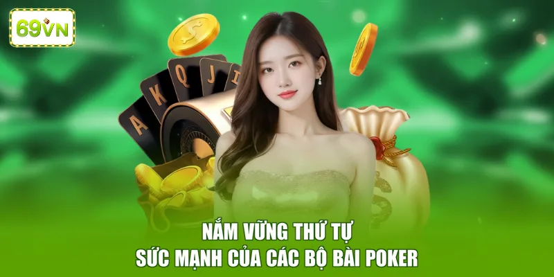 Nắm vững thứ tự sức mạnh của các bộ bài poker